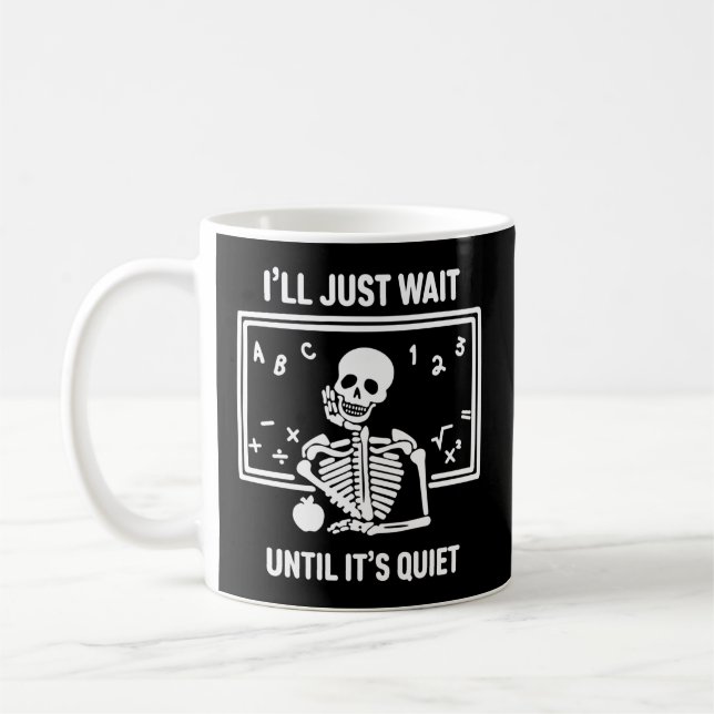Mug Je Vais Juste Attendre Que C'Est Un Enseignant De  (Gauche)