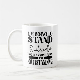 Mug Je Vais Me Tenir Dehors Donc Si Quelqu'Un Vous Dem