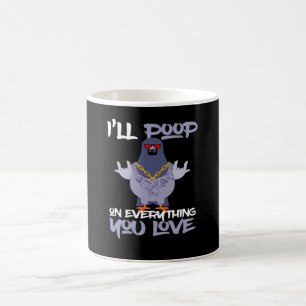 Mug Je vais mettre sur tout ce que tu aimes le pigeon