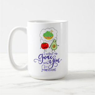 Mug Je veux Guac avec toi pour toujours, écrit à la ma