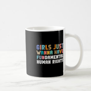 Mug Je Veux Juste Avoir Des Femmes Des Droits Fondamen