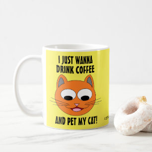 Mug JE VEUX JUSTE BOIRE DU CAFÉ ET CARResser MON CHAT