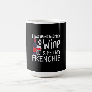 Mug je veux juste boire du vin   familier mon bulldog 