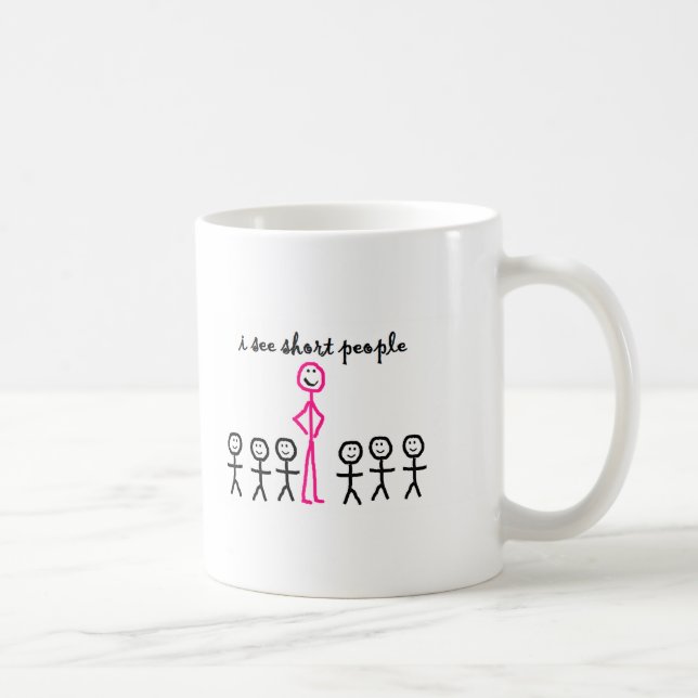 Mug Je vois les personnes courtes (Droite)
