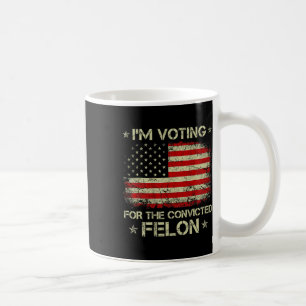 Mug Je Vote Pour Le Condamné Felon Funny Trump 2024
