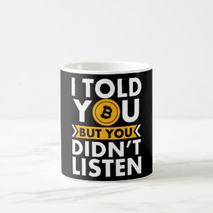 Mug Je Vous Ai Parlé Du Bitcoin Mais Vous N'Avez Pas 