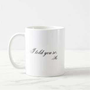 Mug Je vous l'ai dit.