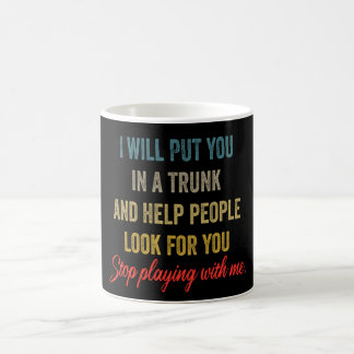 Mug Je vous mettrai dans un coffre - Drôle, Citation G