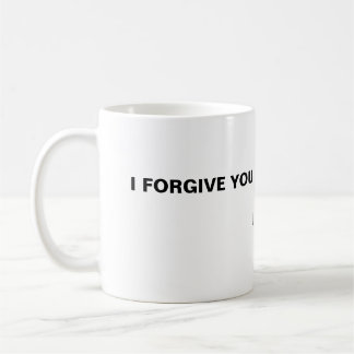 Mug Je vous pardonne, je vous pardonne