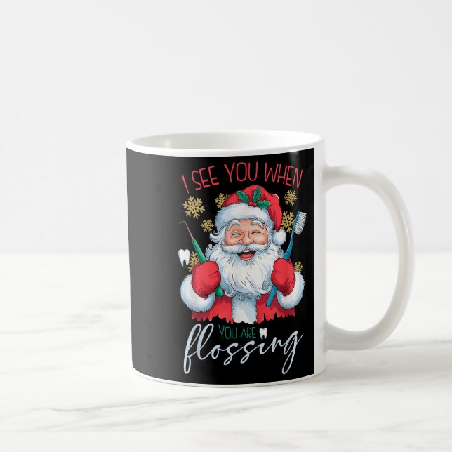 Mug Je Vous Vois Quand Votre Dentiste De Noël Flossant (Droite)