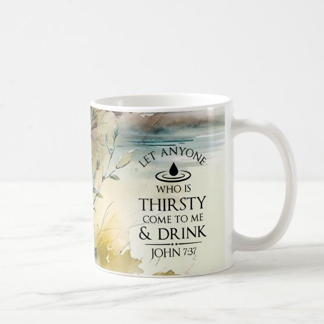 Mug Jean 7:37 Quiconque a soif vient à Moi Bible (Droite)