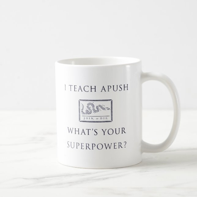 Mug J'enseigne APUSH (joignez ou mourez) (Droite)