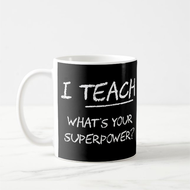 Mug J'enseigne ce qui est la votre superpuissance ? (Gauche)