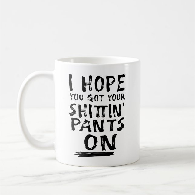 Mug J'espère que tu as ton pantalon (Gauche)
