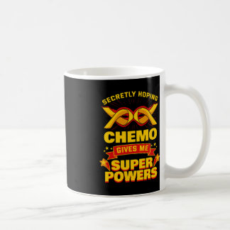 Mug J'Espère Secrètement Que Chemo Me Donnera Des Supe