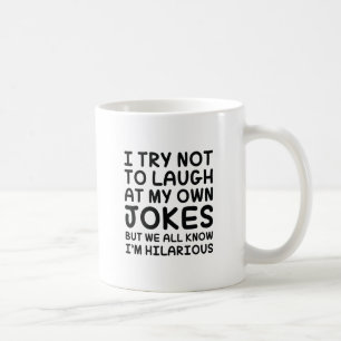 Mug J'essaye de ne pas rire de mes propres