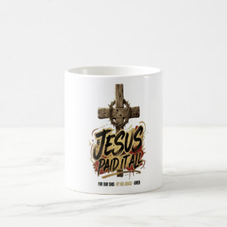 Mug Jésus a tout payé – Chrétien