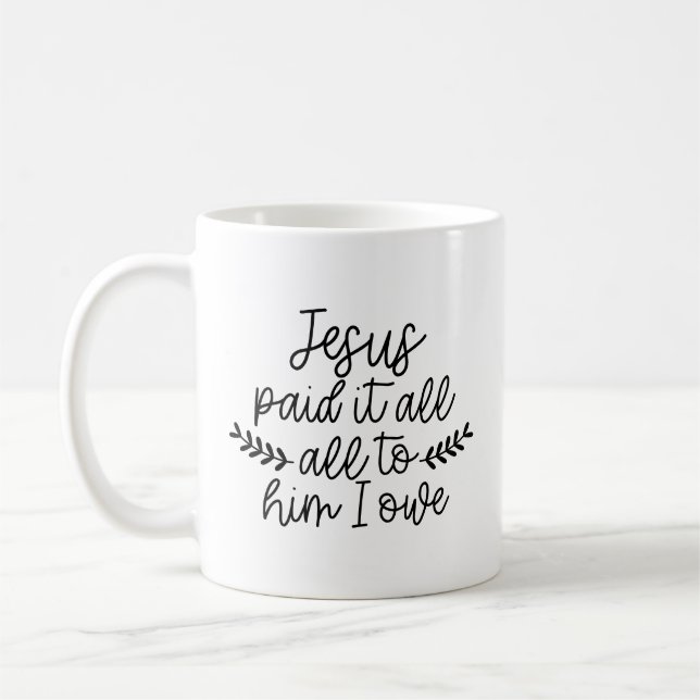 Mug Jésus A Tout Payé, Tout À Lui Je Dois (Gauche)