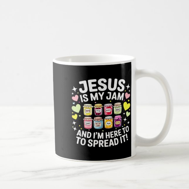 Mug Jesus Is My Jam And Im Here To Spread Christian Bi (Droite)