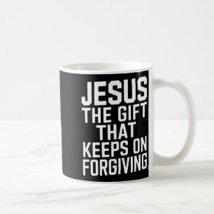 Mug Jésus Le Cadeau Qui Continue à Pardonner Chrétien