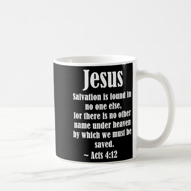 Mug Jesus Salvation Acts 4 12 Christian Scripture Bibl (Droite)