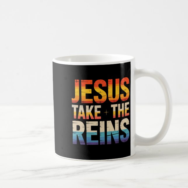 Mug Jesus Take The Reins - Insrational Christian Surre (Droite)
