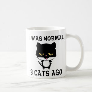 Mug J'ÉTAIS NORMAL IL Y A 3 CHATS, Drôle Cat Coffee Mu