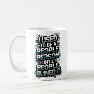 Mug J'étais quelqu'un jusqu'à ce que les gens le ruine