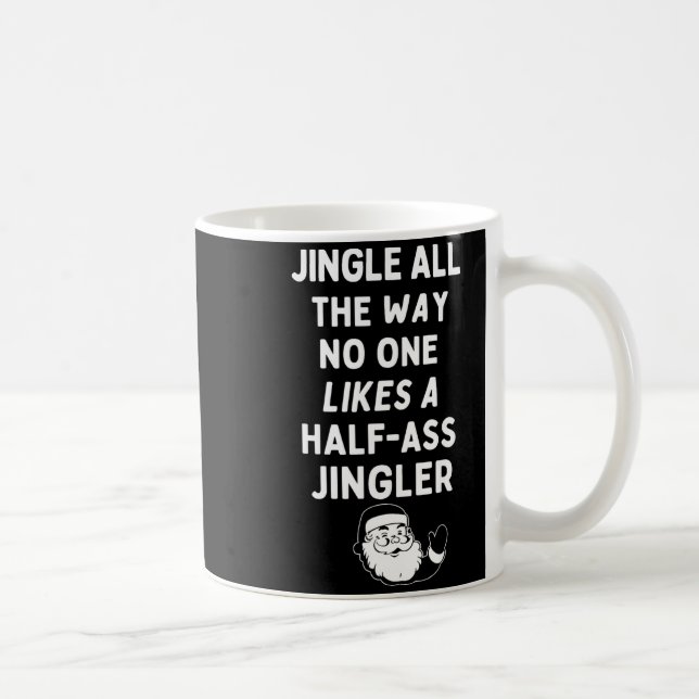 Mug Jingle The Way Likes Funny Santa Claus Christmas  (Droite)