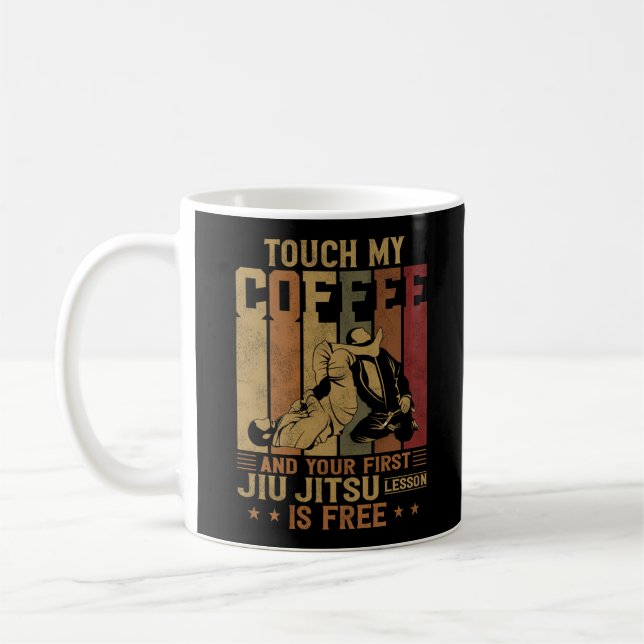 Mug Jiu Jitsu Bjj Touch My Coffee And Your First Jiu (Gauche)