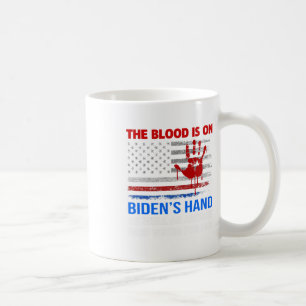 Mug Joe Biden A Du Sang Sur Ses Mains Anti Biden Appor