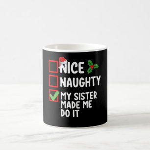 Mug Jolie Coquine Ma sœur m'a fait faire ça Liste de N