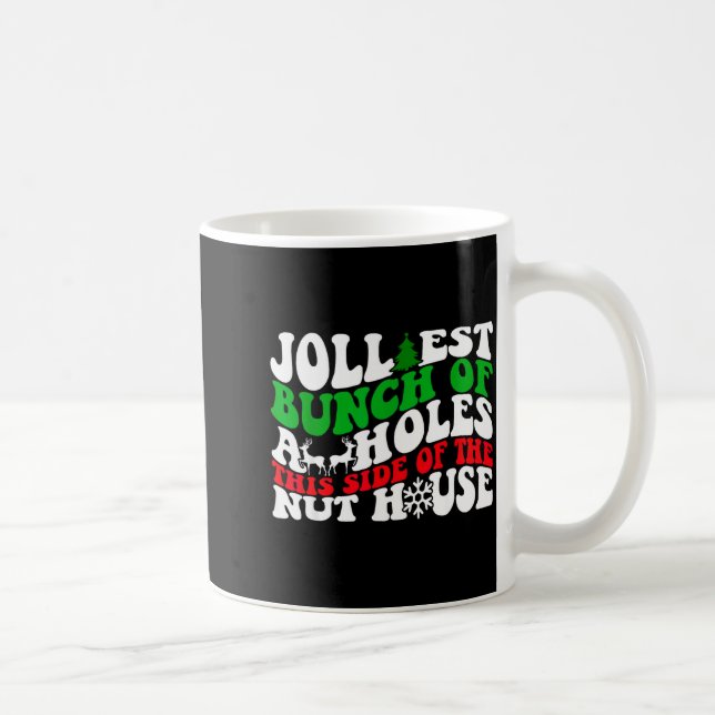 Mug Jolliest Bunch Of Holes This Side Of The Nut House (Droite)