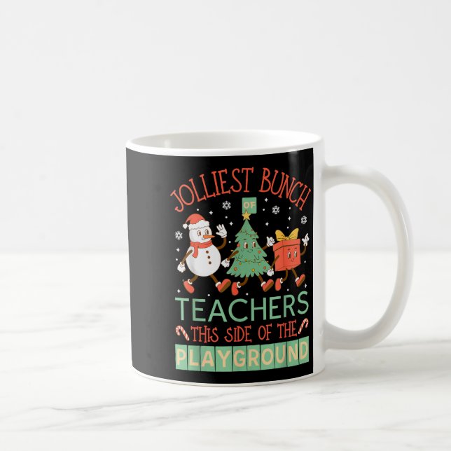 Mug Jolliest Bunch Of Teachers This Side Of The Playgr (Droite)