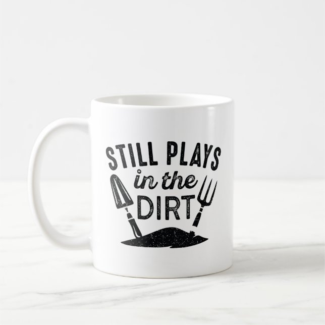 Mug Joue Toujours Dans Le Dirt (Gauche)