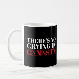 Mug Joueur Canasta Il n'y a pas de pleurage dans Canas