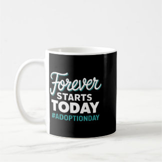 Mug Jour d'adoption Forever Starts Today