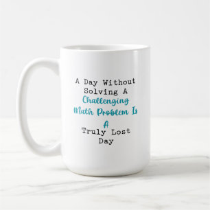 Mug Journée perdue sans résoudre un problème mathémati