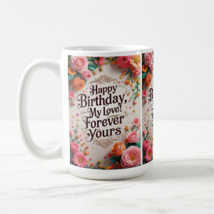 Mug Joyeux Anniversaire, Mon Amour ! Pour toujours - R