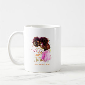 Mug Juin Fille Anniversaire Funny Melanin Afro Queen P