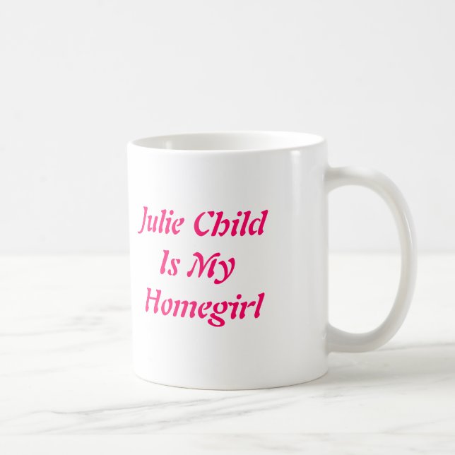 Mug Julie ChildIs mon Homegirl (Droite)