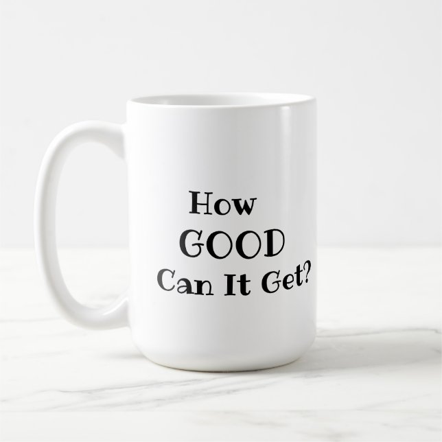 Mug Jusqu'À Quel Point Peut-Il Être Bon ?mug (Gauche)