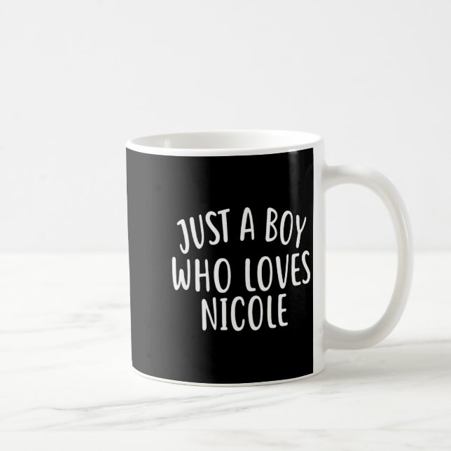 Mug Just A Boy Who Loves Nicole Cute Nicole  (Droite)