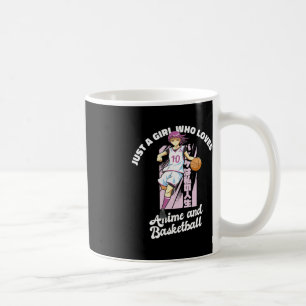 Mug Just A Girl Who Love Anime and Basketball Merch B