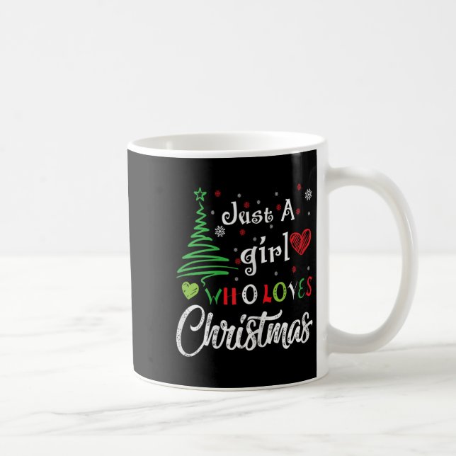 Mug Just A Girl Who Loves Christmas Funny Design For W (Droite)