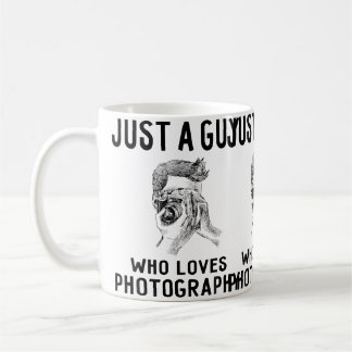 Mug Just A Guy Who Loves Photography 	 Photographer Gi