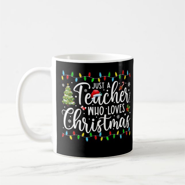 Mug Just A Teacher Who Loves Christmas Funny Teacher (Gauche)
