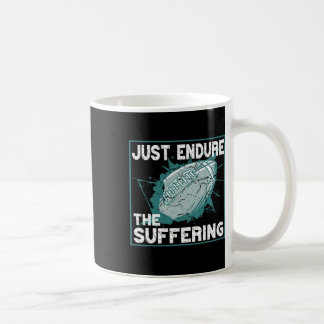 Mug Just Endure The Suffering Football Spirit 