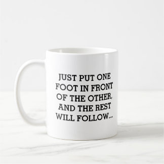 Mug Just put one foot in front of the other