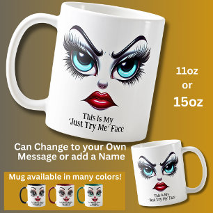 Mug Juste Essaie Mon Visage, Des Yeux Fabuleux Visage 